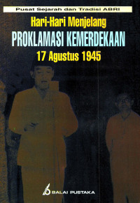 Hari-Hari menjelang Proklamasi 17 Agustus 1945