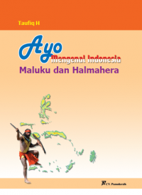 Ayo Mengenal Indonesia : Maluku dan Halaman