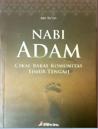 Nabi Adam Cikal Bakal Komunitas Timur Tengah