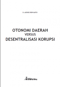 Otonomi Daerah Versus Desentralisasi Korupsi