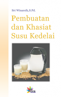 Pembuatan dan Khasiat Susu Kedelai